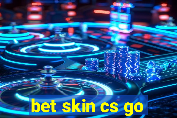 bet skin cs go