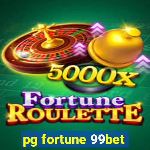 pg fortune 99bet