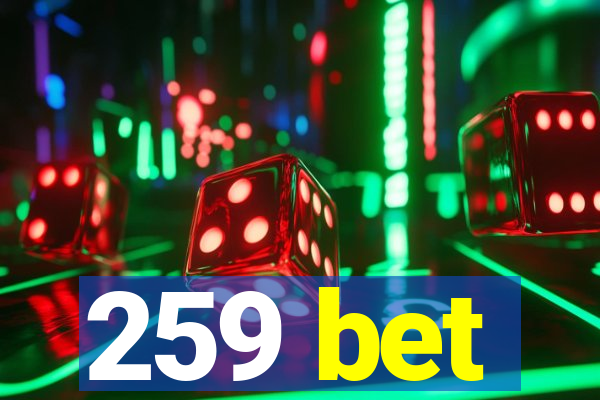 259 bet