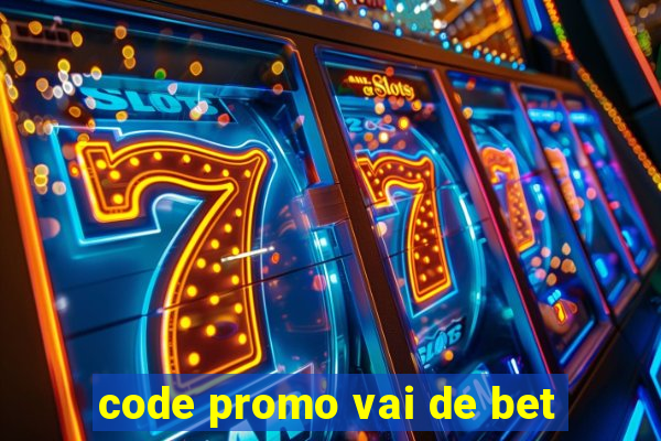 code promo vai de bet