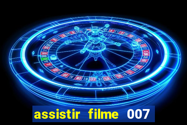 assistir filme 007 cassino royale legendado