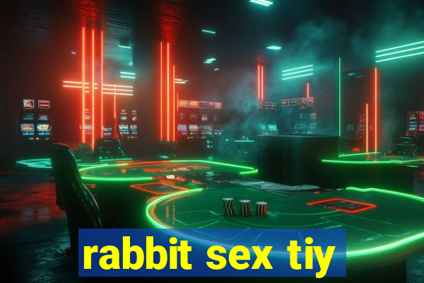 rabbit sex tiy