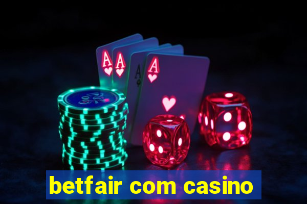 betfair com casino