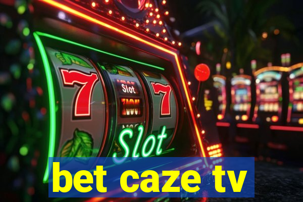 bet caze tv