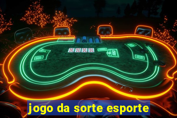 jogo da sorte esporte