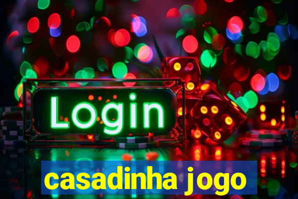 casadinha jogo