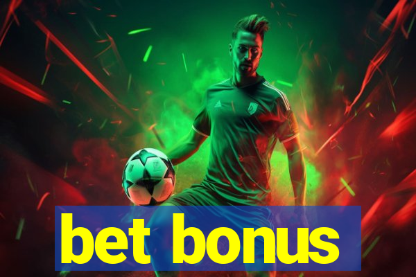 bet bonus