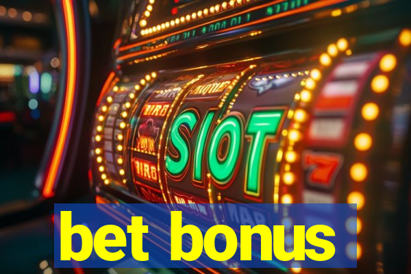 bet bonus