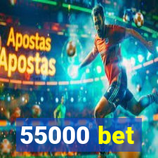 55000 bet