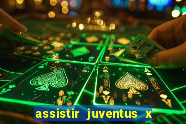 assistir juventus x bayer leverkusen futemax