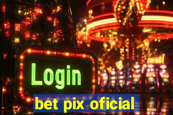 bet pix oficial