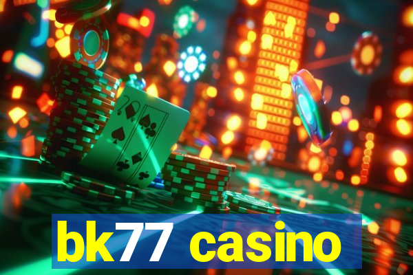 bk77 casino