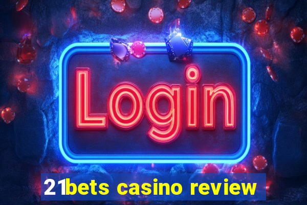 21bets casino review