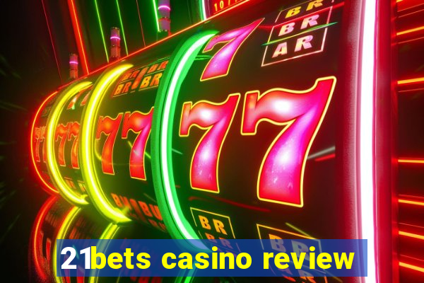 21bets casino review