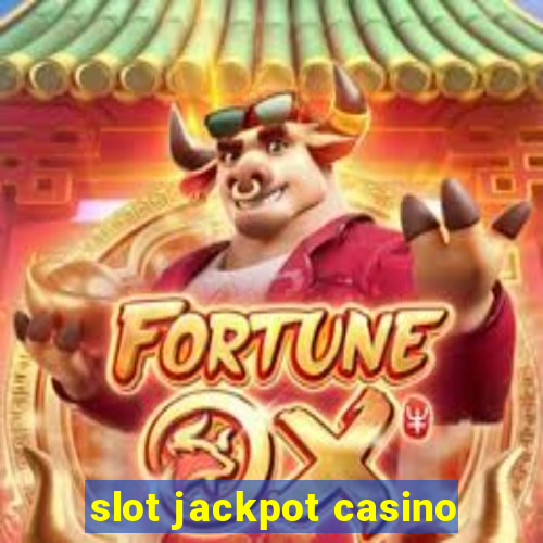 slot jackpot casino