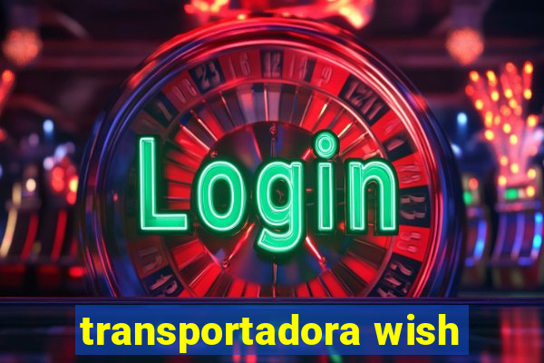 transportadora wish