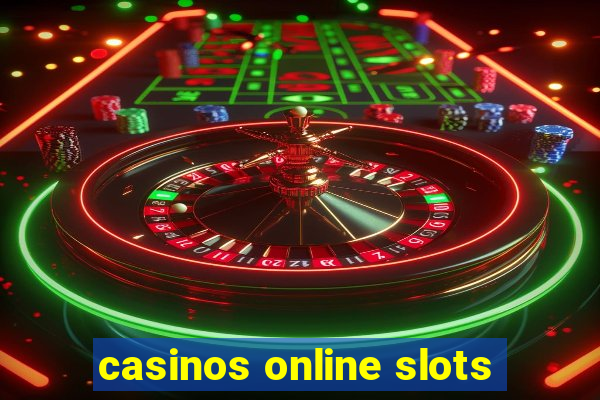 casinos online slots