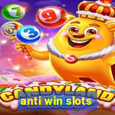 anti win slots