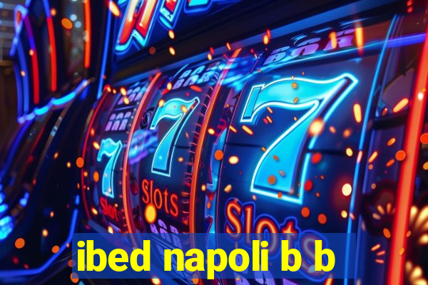 ibed napoli b b