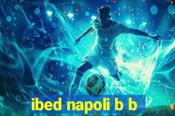 ibed napoli b b