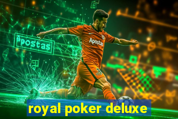 royal poker deluxe