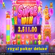 royal poker deluxe