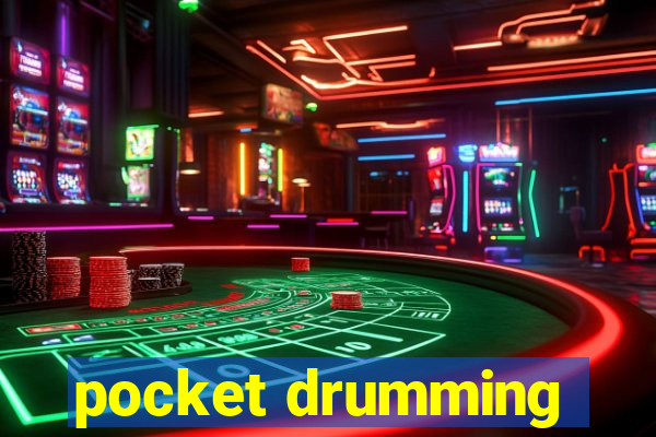 pocket drumming