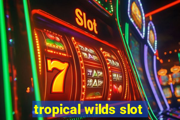 tropical wilds slot