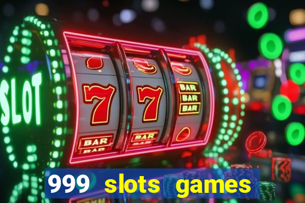 999 slots games download apk