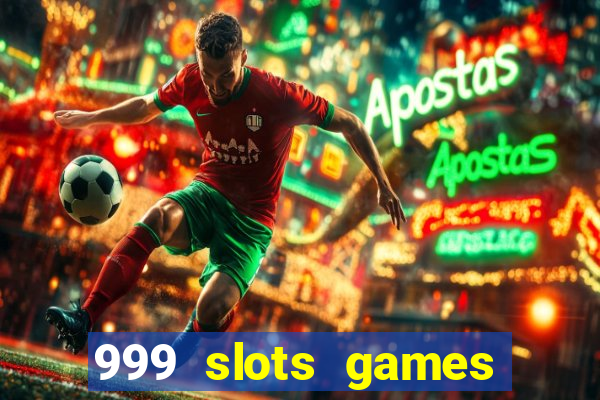 999 slots games download apk