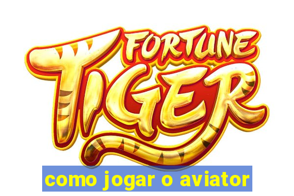 como jogar o aviator