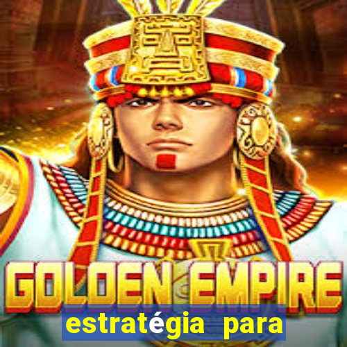 estratégia para ganhar nos slots