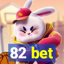 82 bet