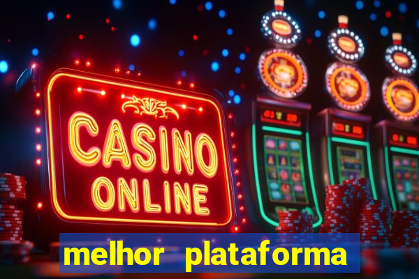 melhor plataforma fortune tiger