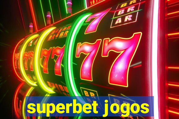 superbet jogos