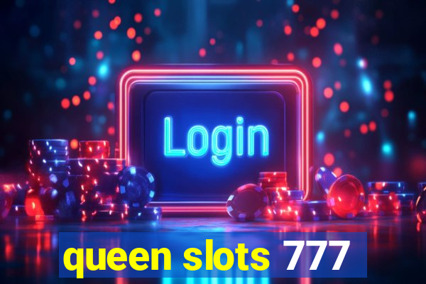 queen slots 777