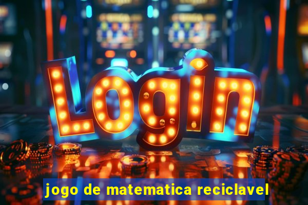 jogo de matematica reciclavel