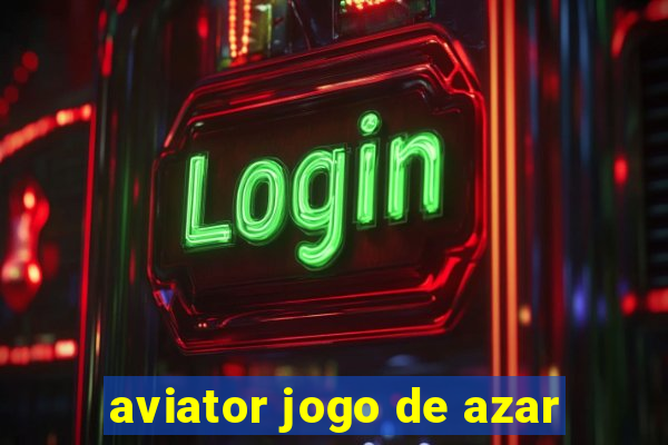 aviator jogo de azar