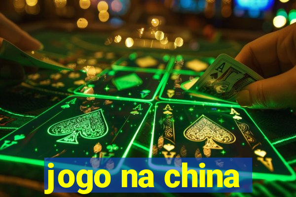 jogo na china