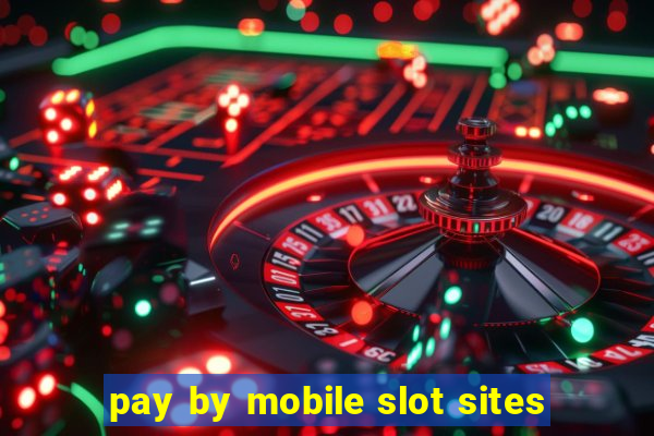 pay by mobile slot sites