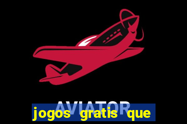 jogos gratis que da dinheiro de verdade