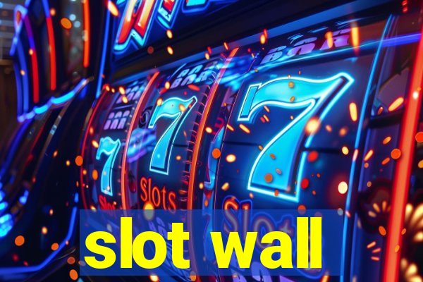 slot wall