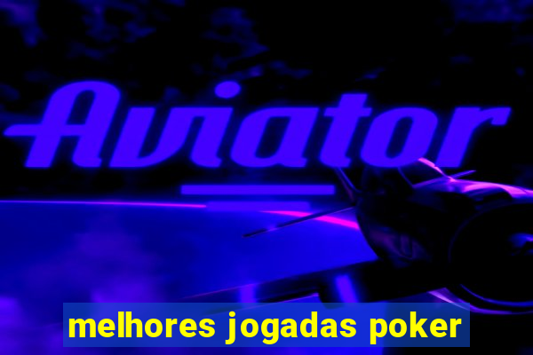 melhores jogadas poker