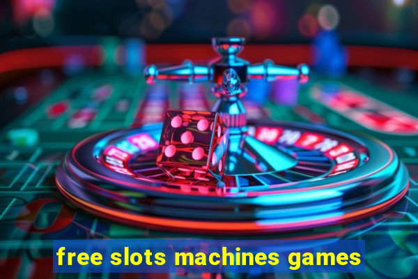 free slots machines games