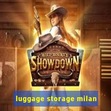 luggage storage milan