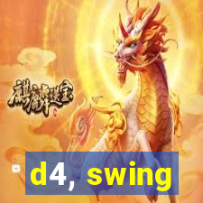 d4, swing