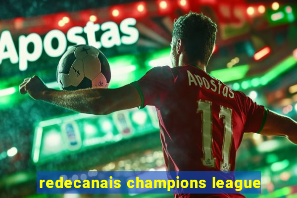 redecanais champions league