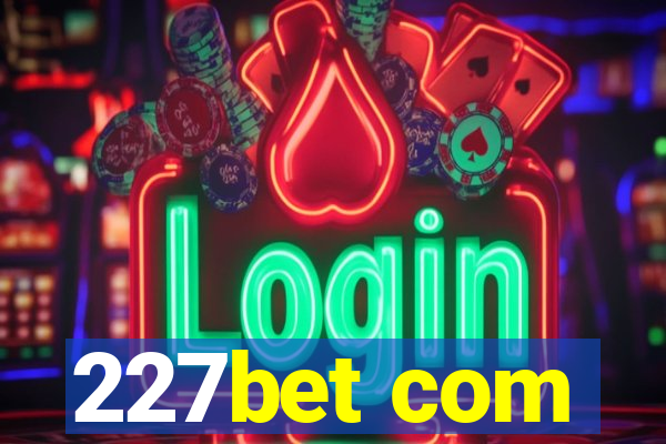 227bet com