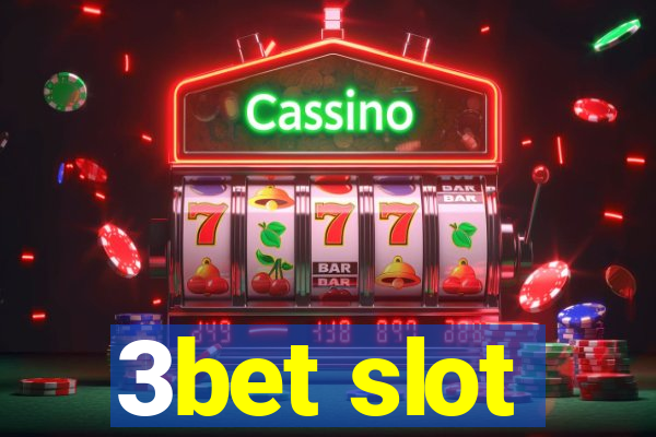 3bet slot