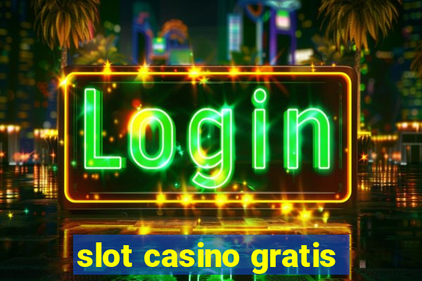 slot casino gratis